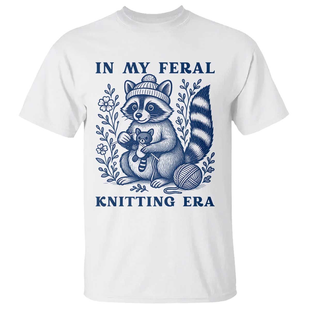 In My Feral Knitting Era T Shirt Raccoon Yarn Lover - Wonder Print Shop