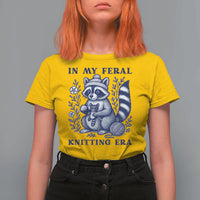 In My Feral Knitting Era T Shirt For Women Raccoon Yarn Lover - Wonder Print Shop