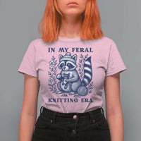 In My Feral Knitting Era T Shirt For Women Raccoon Yarn Lover - Wonder Print Shop