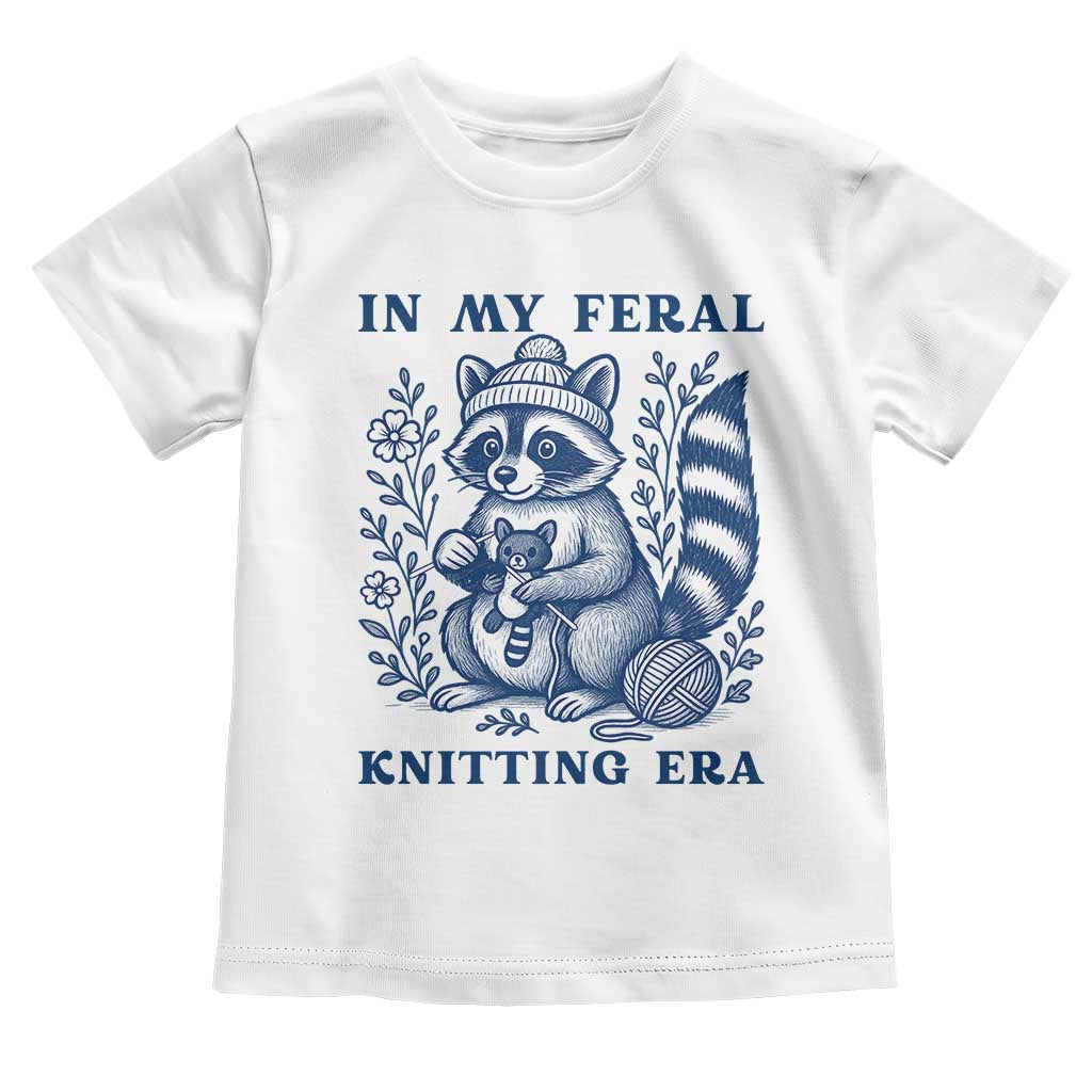 In My Feral Knitting Era Toddler T Shirt Raccoon Yarn Lover - Wonder Print Shop