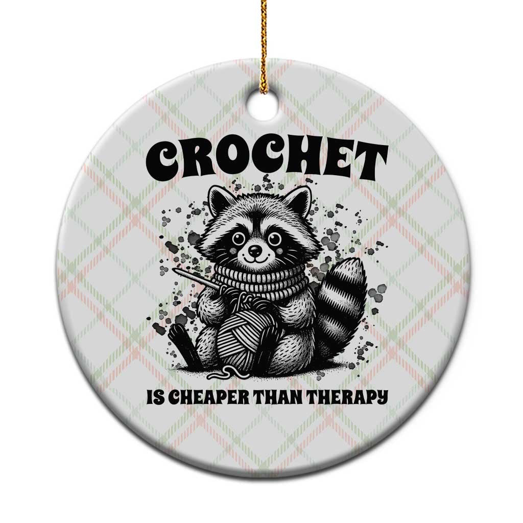 Crocheting Is Cheaper Than Therapy Ceramic Ornament Raccoon Yarn Lover - Wonder Print Shop