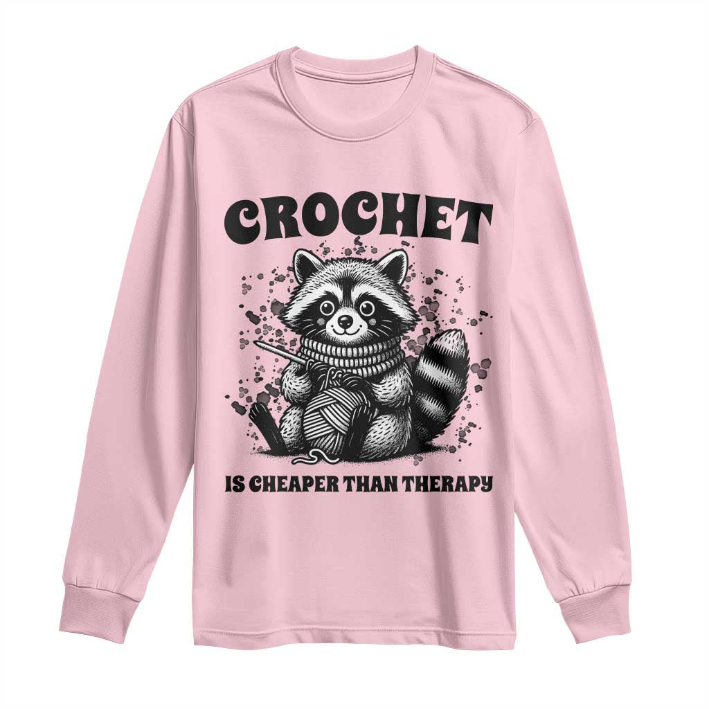 Crocheting Is Cheaper Than Therapy Long Sleeve Shirt Raccoon Yarn Lover - Wonder Print Shop