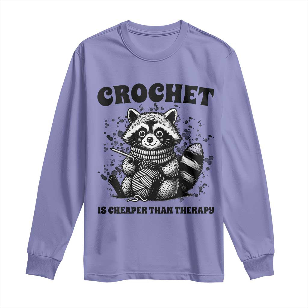Crocheting Is Cheaper Than Therapy Long Sleeve Shirt Raccoon Yarn Lover - Wonder Print Shop