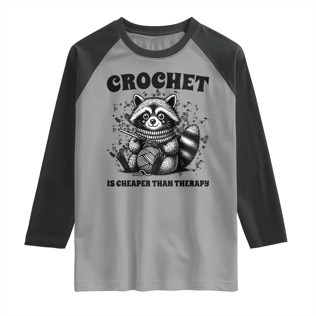 Crocheting Is Cheaper Than Therapy Raglan Shirt Raccoon Yarn Lover - Wonder Print Shop