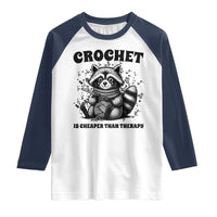 Crocheting Is Cheaper Than Therapy Raglan Shirt Raccoon Yarn Lover - Wonder Print Shop