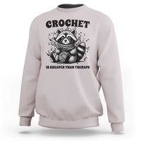 Crocheting Is Cheaper Than Therapy Sweatshirt Raccoon Yarn Lover - Wonder Print Shop