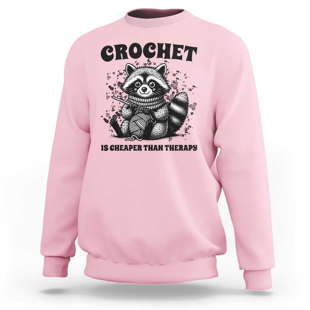 Crocheting Is Cheaper Than Therapy Sweatshirt Raccoon Yarn Lover - Wonder Print Shop