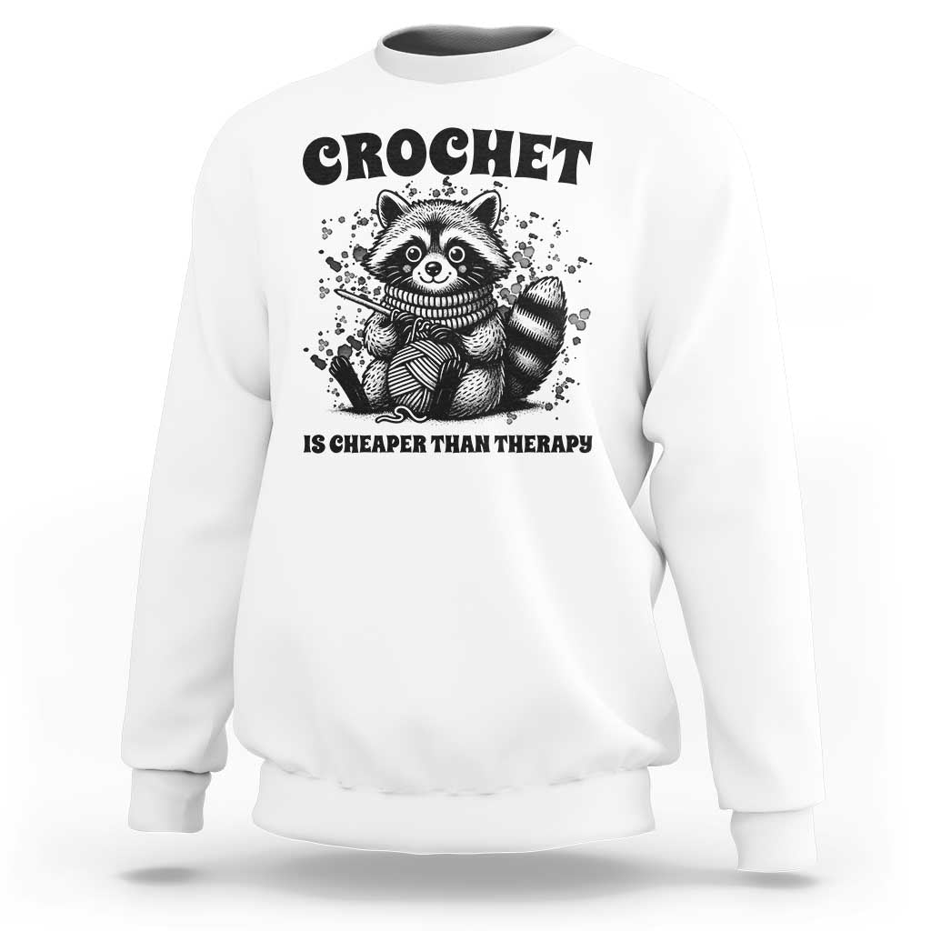 Crocheting Is Cheaper Than Therapy Sweatshirt Raccoon Yarn Lover - Wonder Print Shop