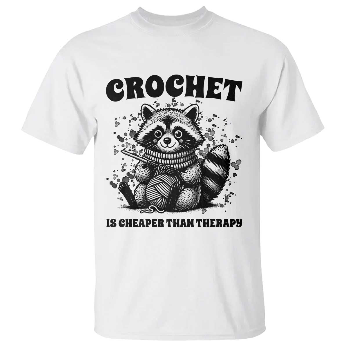 Crocheting Is Cheaper Than Therapy T Shirt Raccoon Yarn Lover - Wonder Print Shop