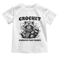 Crocheting Is Cheaper Than Therapy Toddler T Shirt Raccoon Yarn Lover - Wonder Print Shop