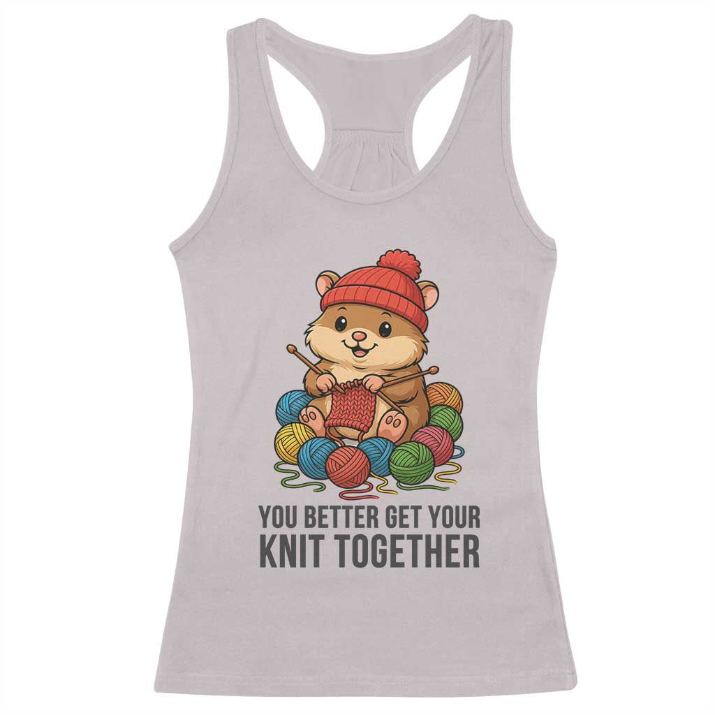Cute Hamster Knitting Racerback Tank Top You Better Get Your Knit Together - Wonder Print Shop