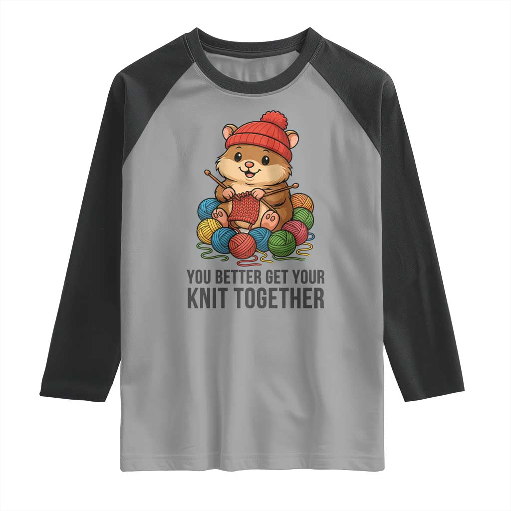 Cute Hamster Knitting Raglan Shirt You Better Get Your Knit Together - Wonder Print Shop