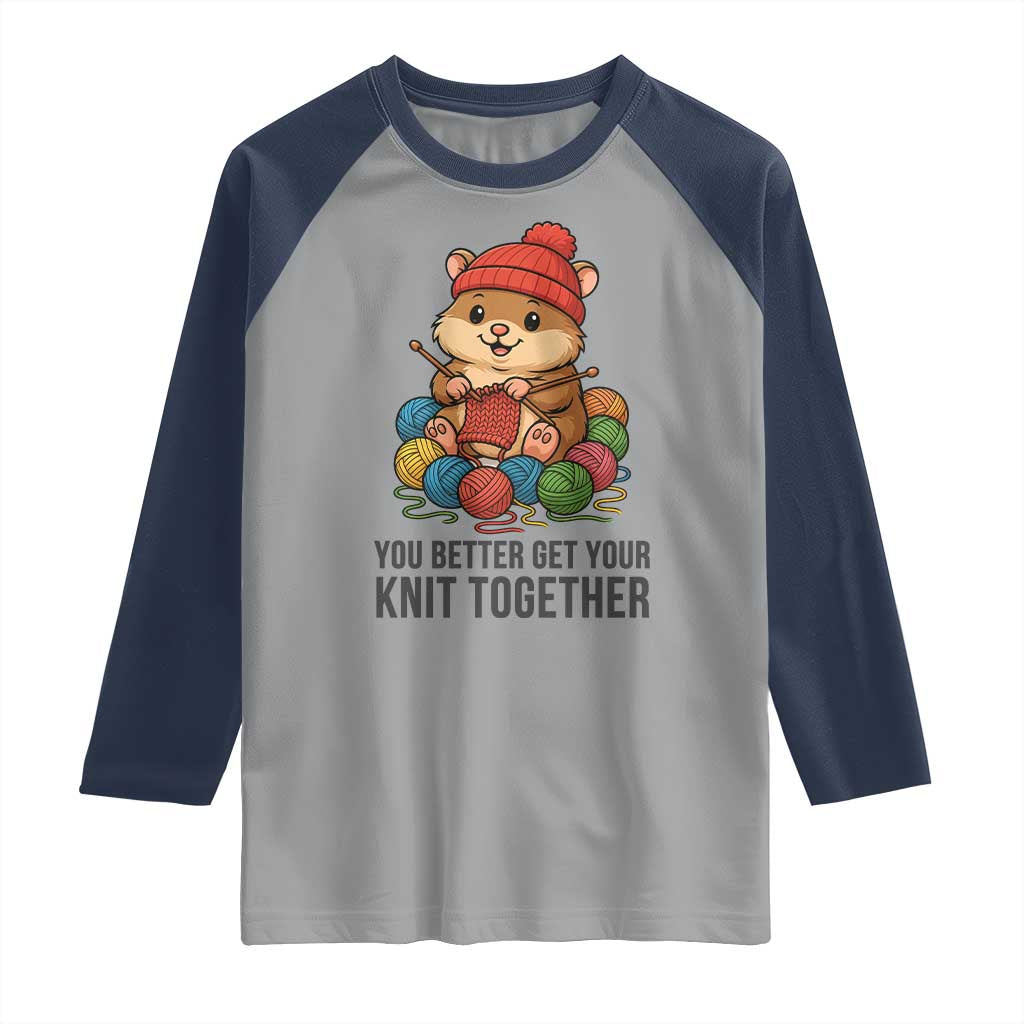 Cute Hamster Knitting Raglan Shirt You Better Get Your Knit Together - Wonder Print Shop