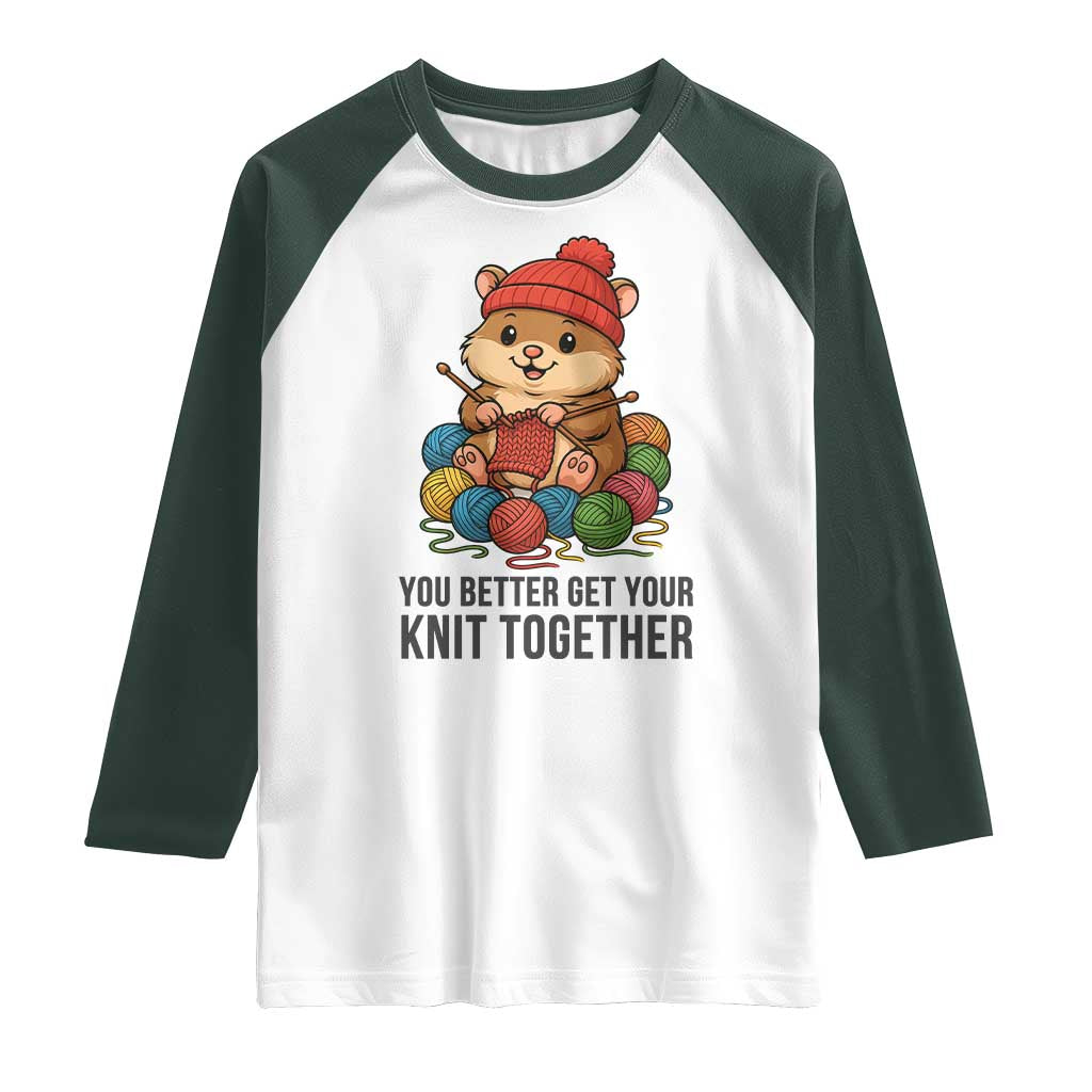 Cute Hamster Knitting Raglan Shirt You Better Get Your Knit Together - Wonder Print Shop