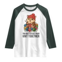 Cute Hamster Knitting Raglan Shirt You Better Get Your Knit Together - Wonder Print Shop