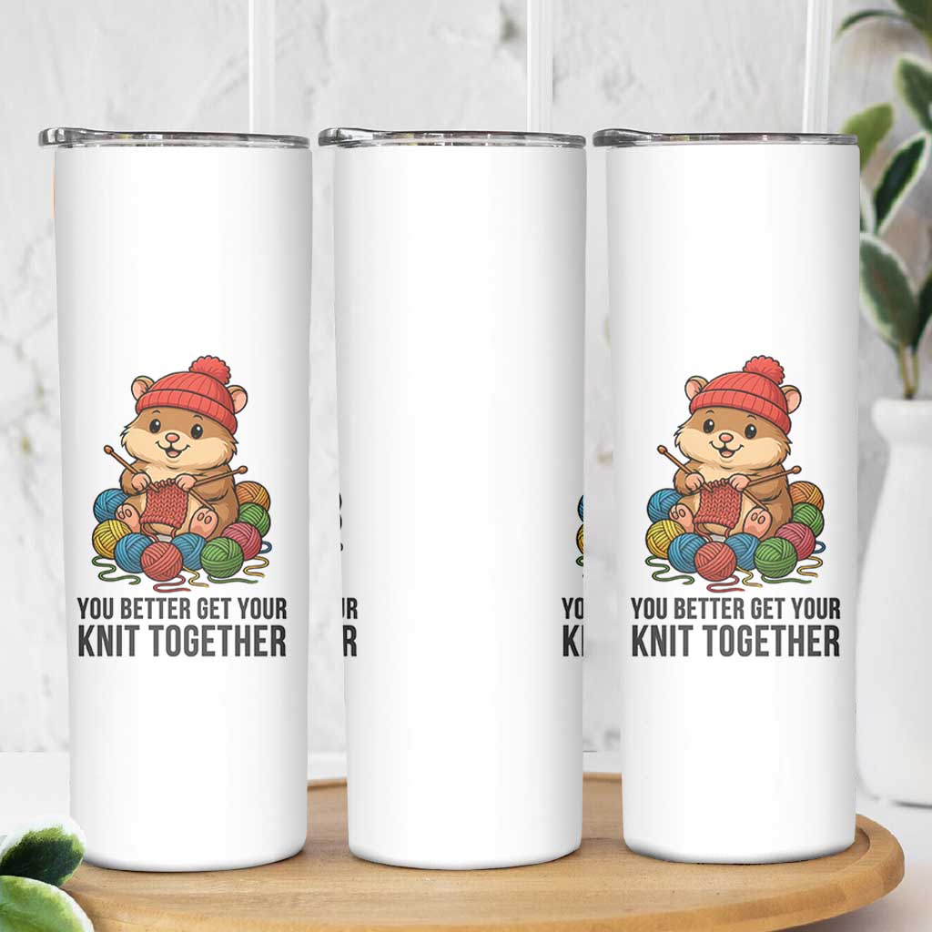 Cute Hamster Knitting Skinny Tumbler You Better Get Your Knit Together - Wonder Print Shop