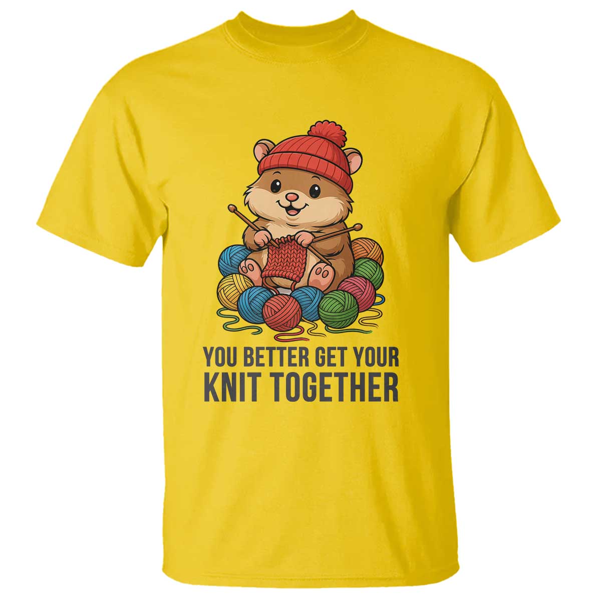 Cute Hamster Knitting T Shirt You Better Get Your Knit Together - Wonder Print Shop