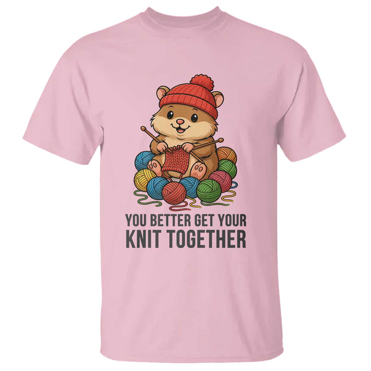 Cute Hamster Knitting T Shirt You Better Get Your Knit Together - Wonder Print Shop