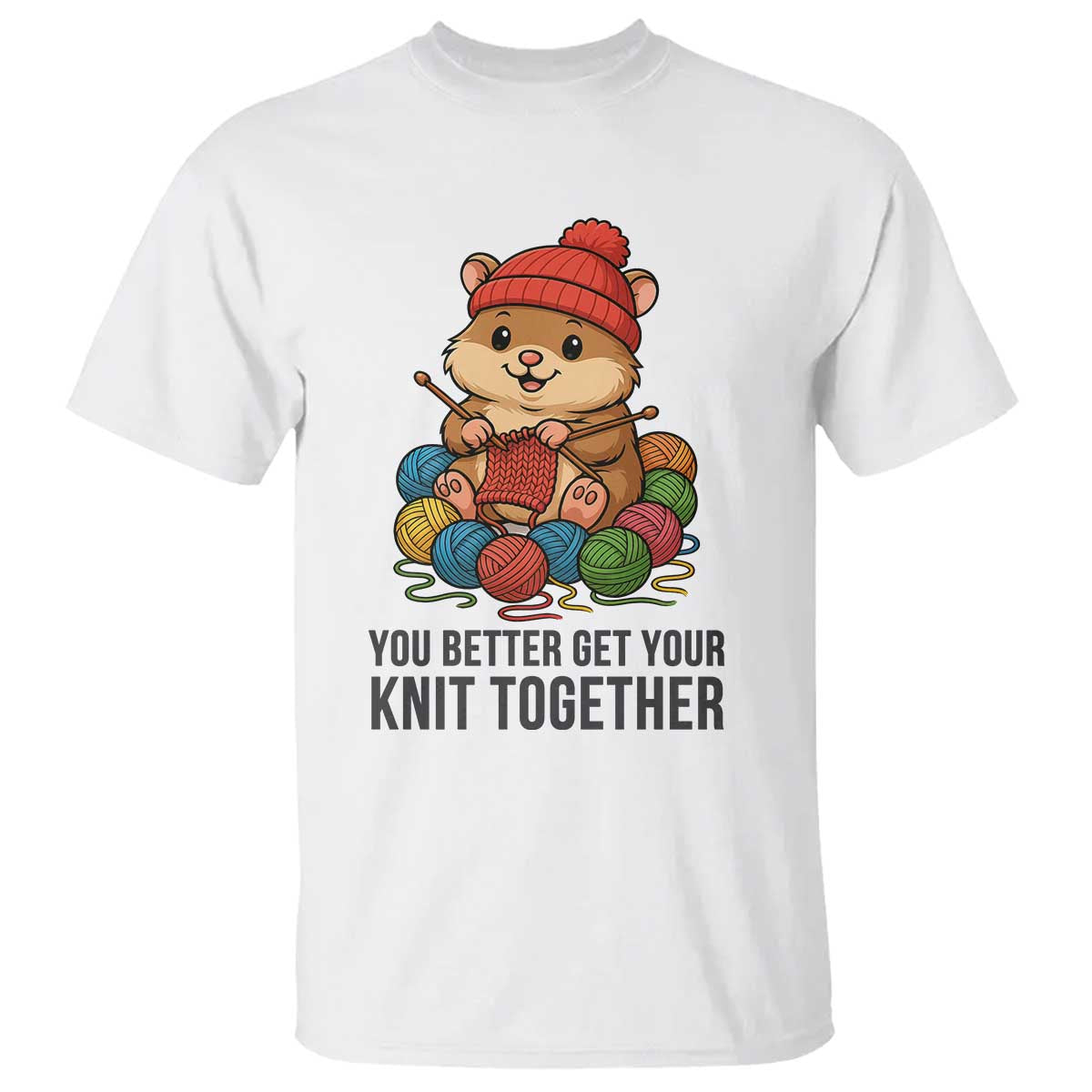Cute Hamster Knitting T Shirt You Better Get Your Knit Together - Wonder Print Shop