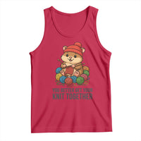 Cute Hamster Knitting Tank Top You Better Get Your Knit Together - Wonder Print Shop
