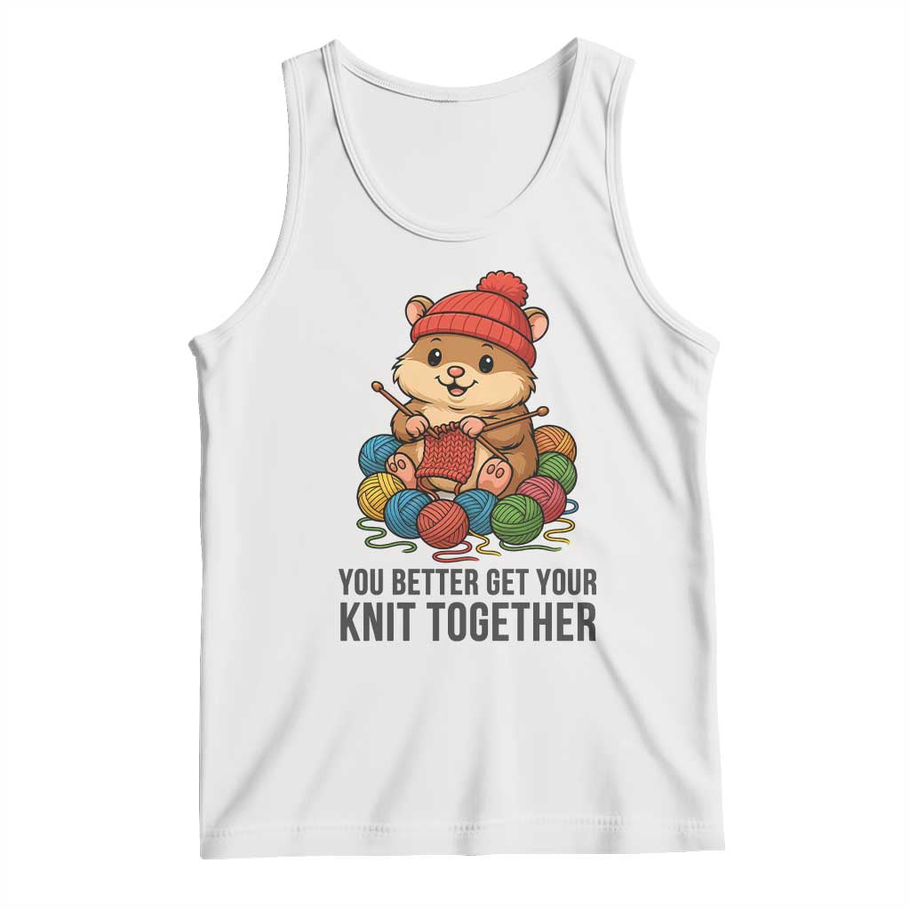 Cute Hamster Knitting Tank Top You Better Get Your Knit Together - Wonder Print Shop