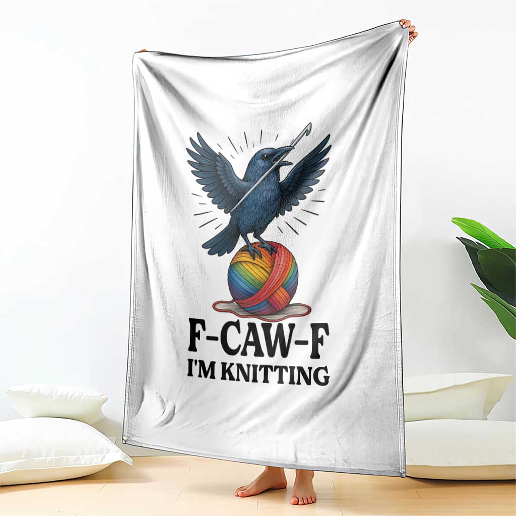 F Caw F I Am Knitting Throw Blanket Funny Raven Gift For Knitter - Wonder Print Shop