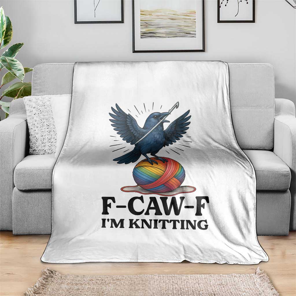 F Caw F I Am Knitting Throw Blanket Funny Raven Gift For Knitter - Wonder Print Shop