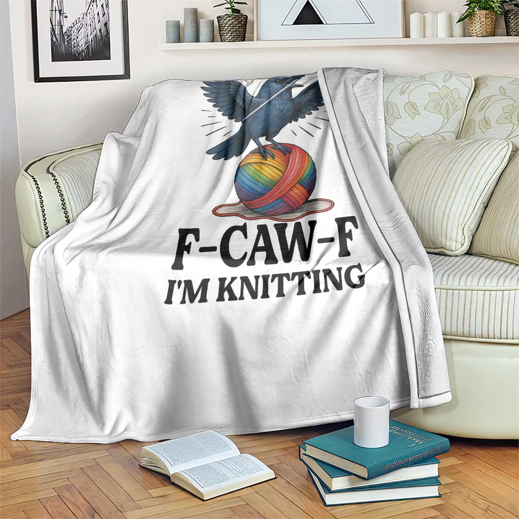 F Caw F I Am Knitting Throw Blanket Funny Raven Gift For Knitter - Wonder Print Shop