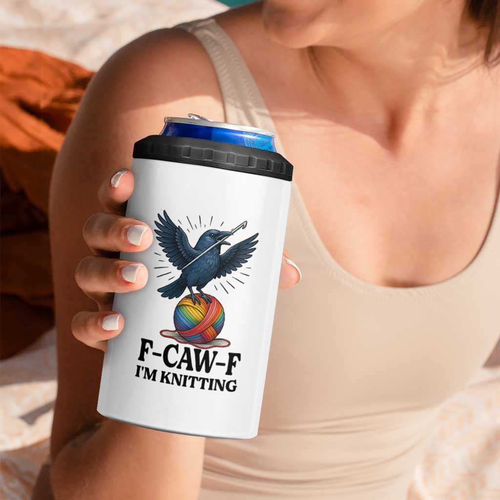F Caw F I Am Knitting 4 in 1 Can Cooler Tumbler Funny Raven Gift For Knitter - Wonder Print Shop