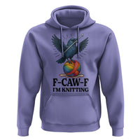 F Caw F I Am Knitting Hoodie Funny Raven Gift For Knitter - Wonder Print Shop