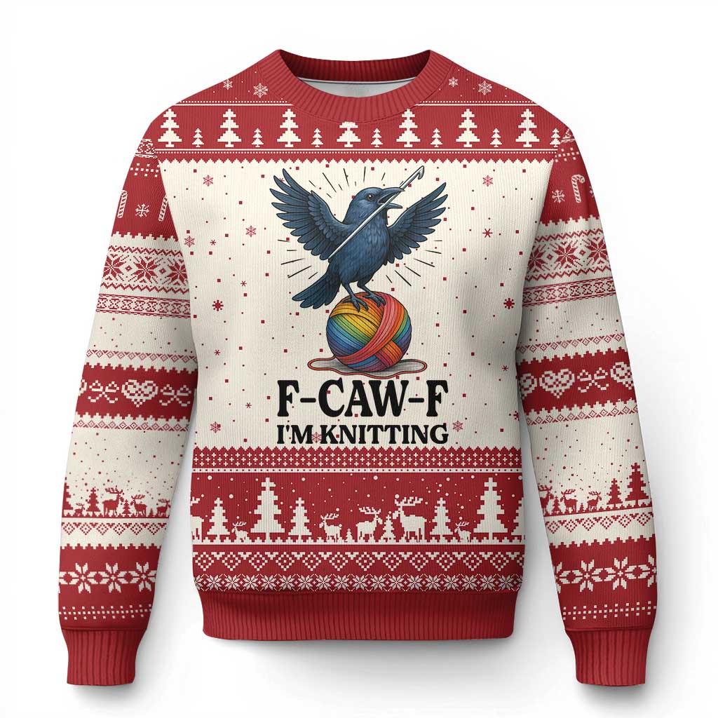 F Caw F I Am Knitting Ugly Christmas Sweater Funny Raven Gift For Knitter - Wonder Print Shop