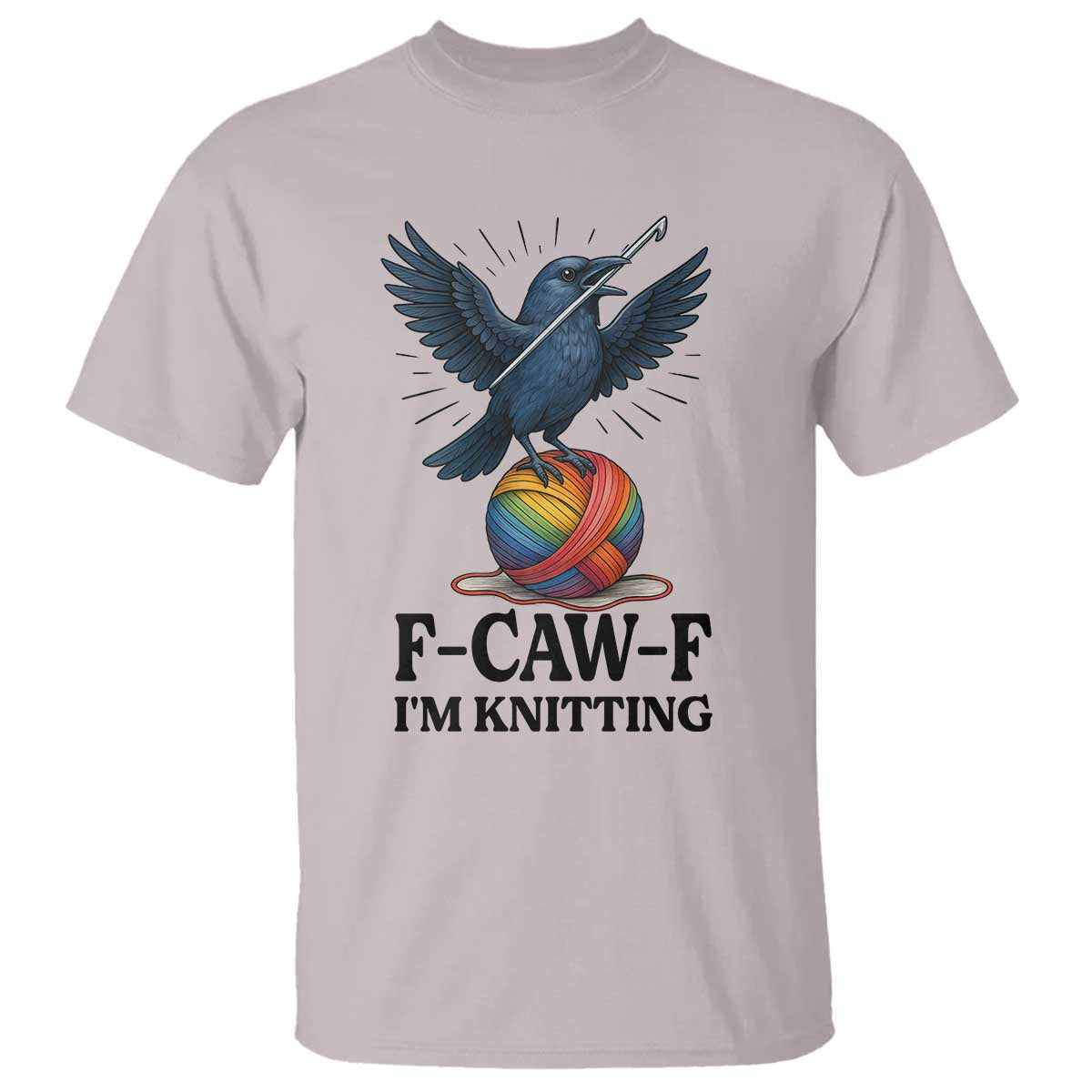 F Caw F I Am Knitting T Shirt Funny Raven Gift For Knitter - Wonder Print Shop