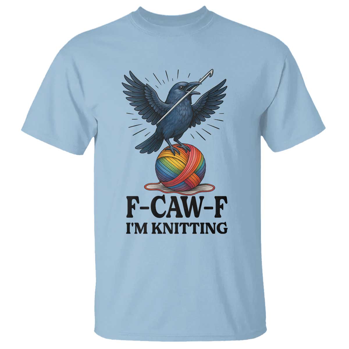 F Caw F I Am Knitting T Shirt Funny Raven Gift For Knitter - Wonder Print Shop