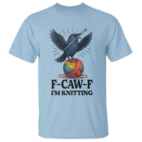 F Caw F I Am Knitting T Shirt Funny Raven Gift For Knitter - Wonder Print Shop