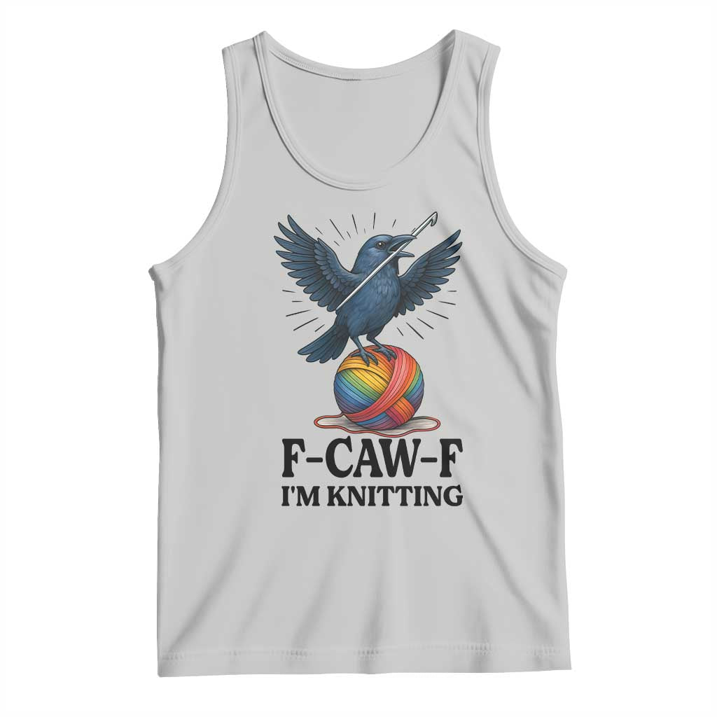 F Caw F I Am Knitting Tank Top Funny Raven Gift For Knitter - Wonder Print Shop