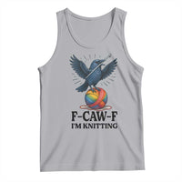 F Caw F I Am Knitting Tank Top Funny Raven Gift For Knitter - Wonder Print Shop