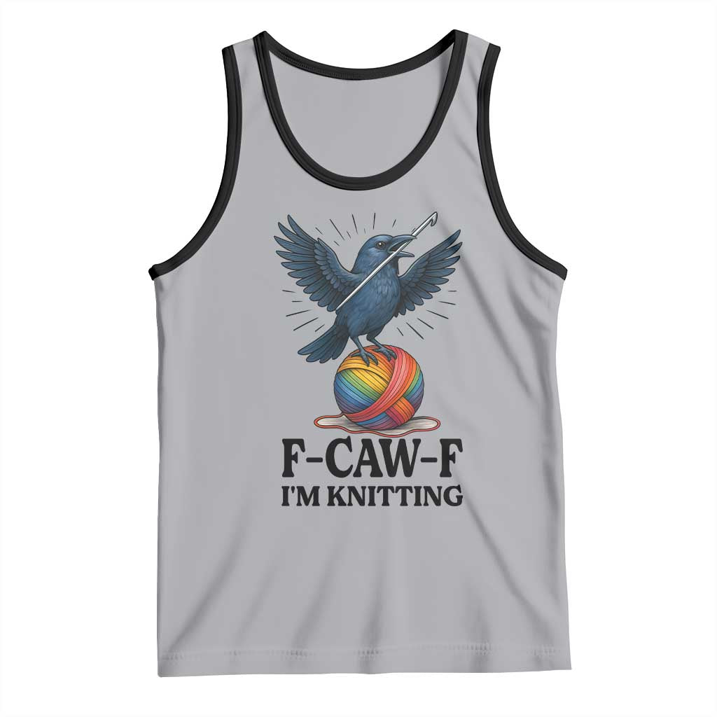 F Caw F I Am Knitting Tank Top Funny Raven Gift For Knitter - Wonder Print Shop