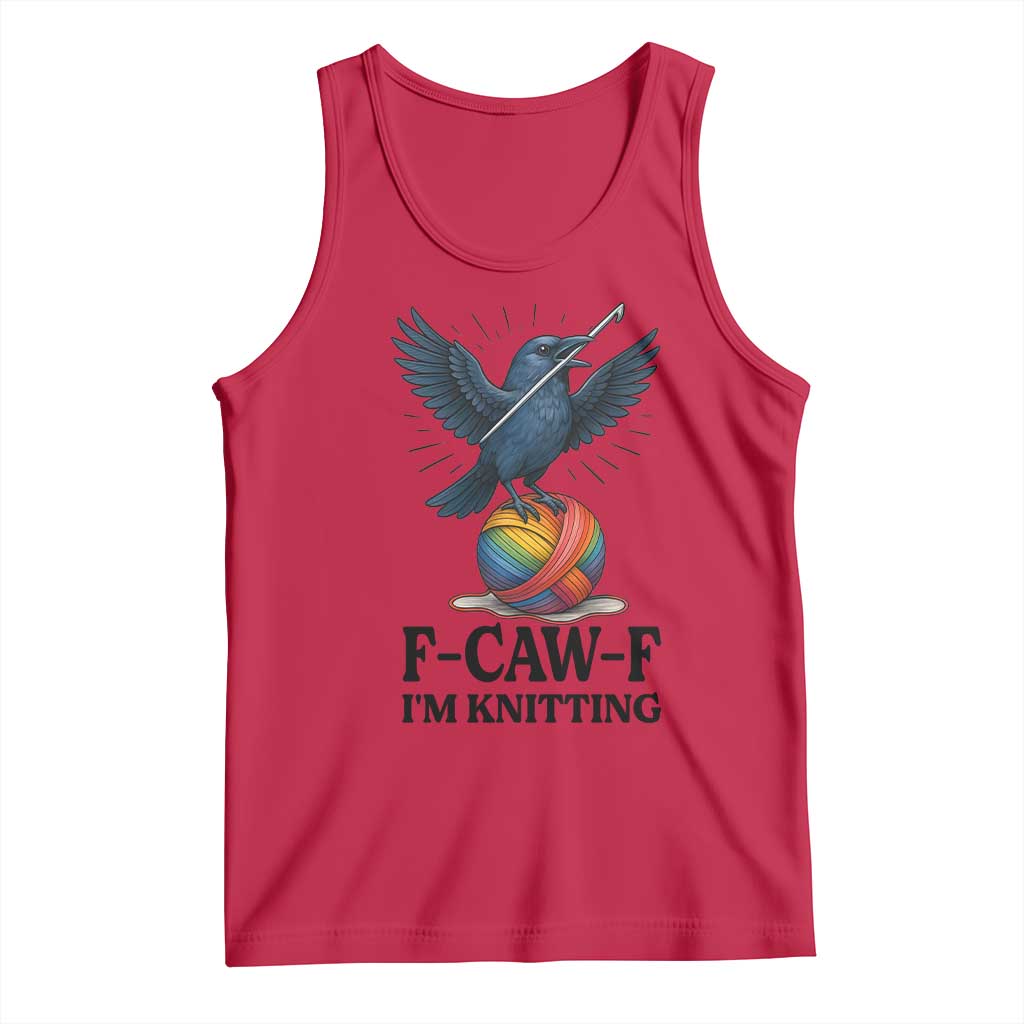 F Caw F I Am Knitting Tank Top Funny Raven Gift For Knitter - Wonder Print Shop