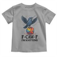 F Caw F I Am Knitting Toddler T Shirt Funny Raven Gift For Knitter - Wonder Print Shop