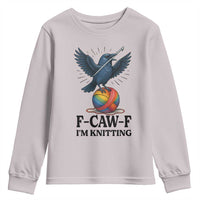 F Caw F I Am Knitting Youth Sweatshirt Funny Raven Gift For Knitter - Wonder Print Shop