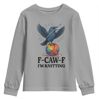 F Caw F I Am Knitting Youth Sweatshirt Funny Raven Gift For Knitter - Wonder Print Shop