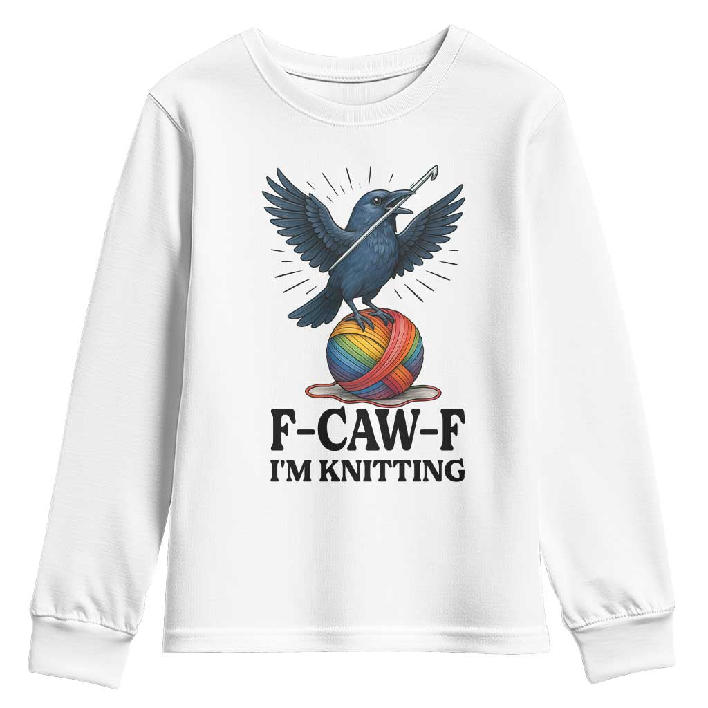 F Caw F I Am Knitting Youth Sweatshirt Funny Raven Gift For Knitter - Wonder Print Shop