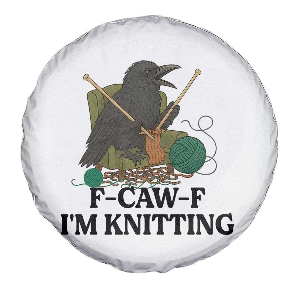 Raven F Caw F I Am Knitting Spare Tire Cover Funny Knitter Gift - Wonder Print Shop