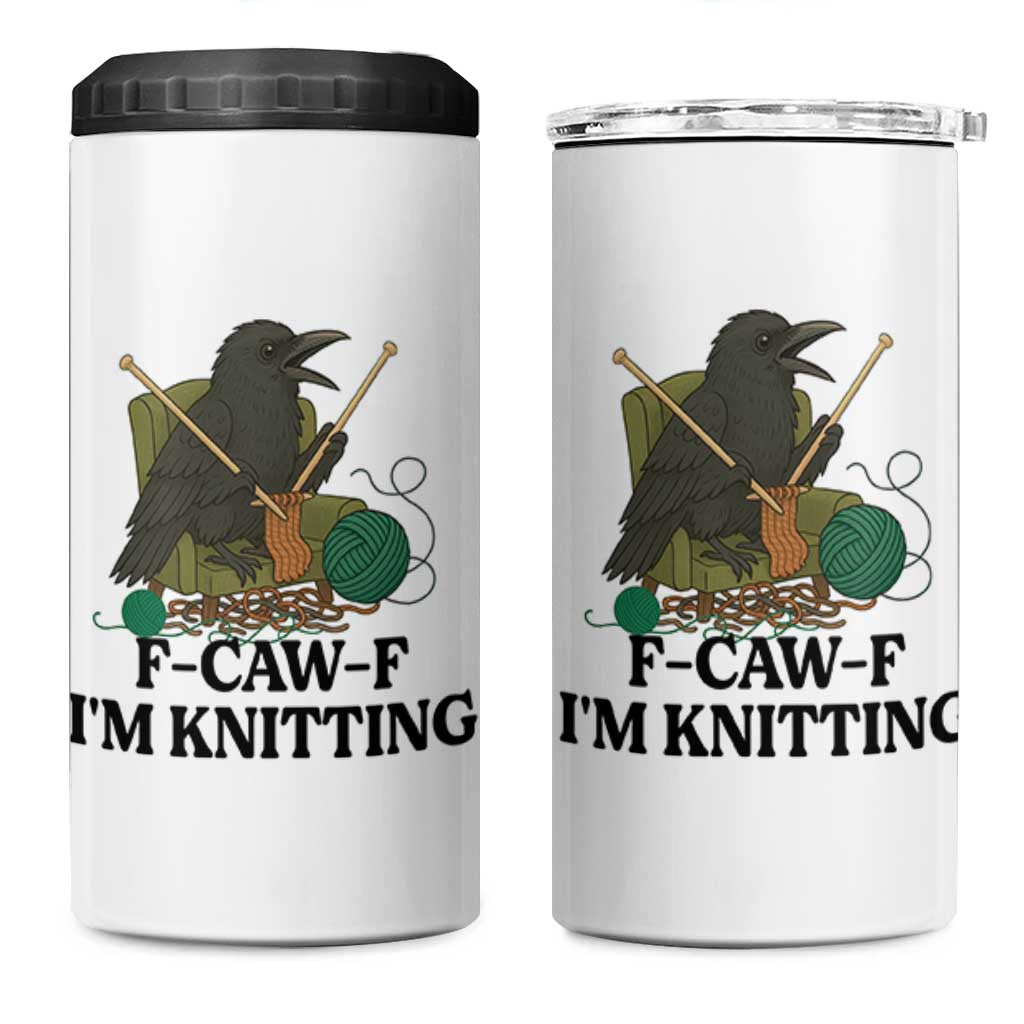 Raven F Caw F I Am Knitting 4 in 1 Can Cooler Tumbler Funny Knitter Gift - Wonder Print Shop
