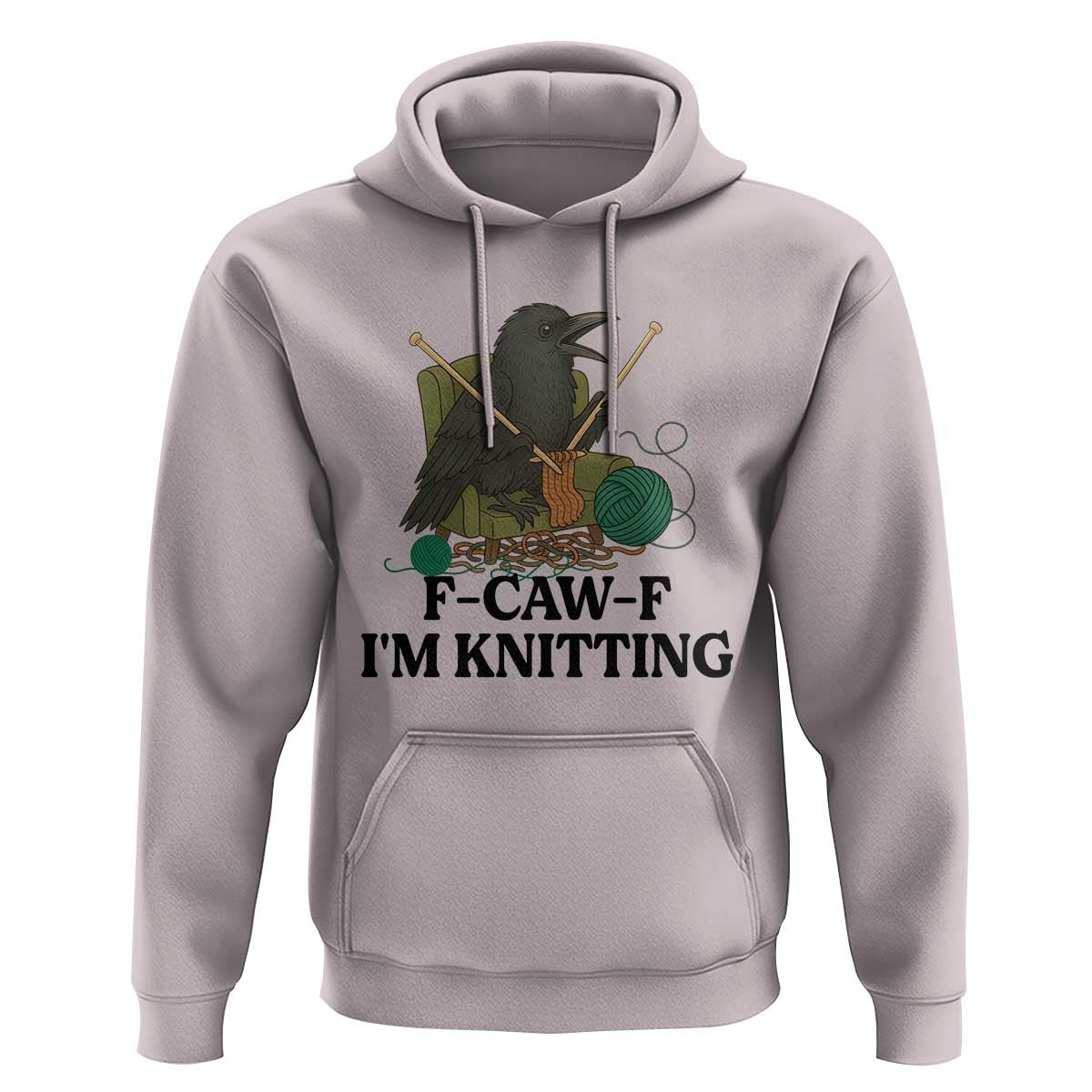 Raven F Caw F I Am Knitting Hoodie Funny Knitter Gift - Wonder Print Shop