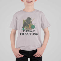 Raven F Caw F I Am Knitting T Shirt For Kid Funny Knitter Gift - Wonder Print Shop