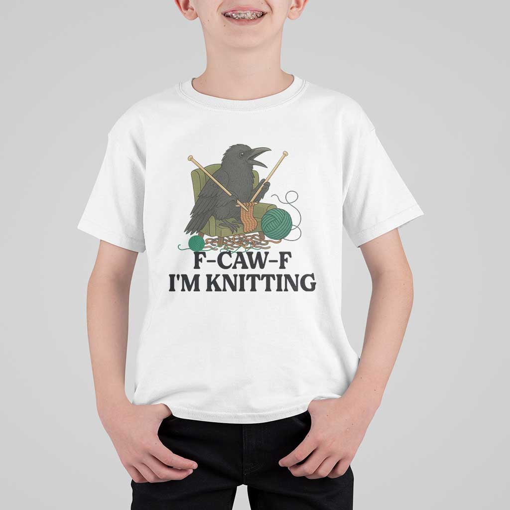 Raven F Caw F I Am Knitting T Shirt For Kid Funny Knitter Gift - Wonder Print Shop