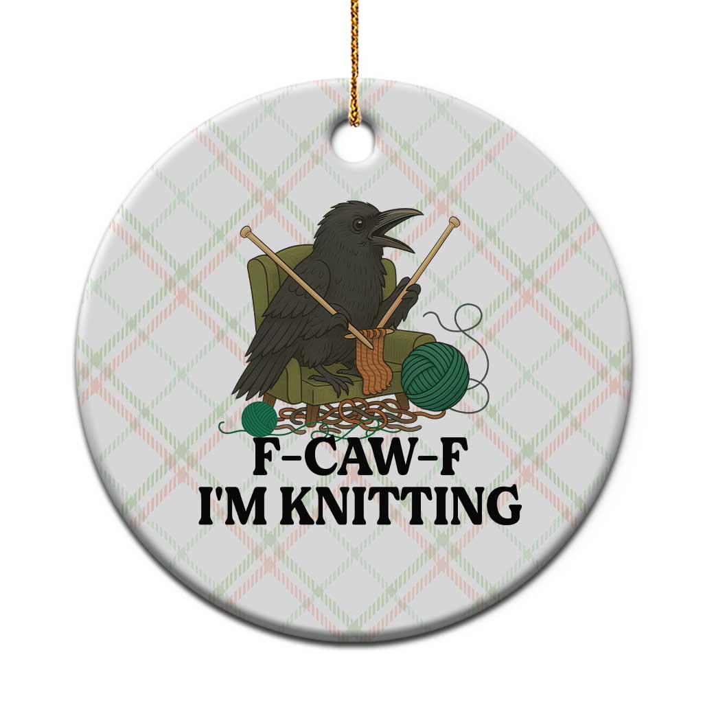 Raven F Caw F I Am Knitting Ceramic Ornament Funny Knitter Gift - Wonder Print Shop