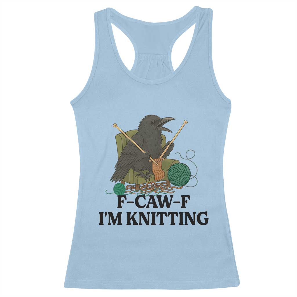 Raven F Caw F I Am Knitting Racerback Tank Top Funny Knitter Gift - Wonder Print Shop