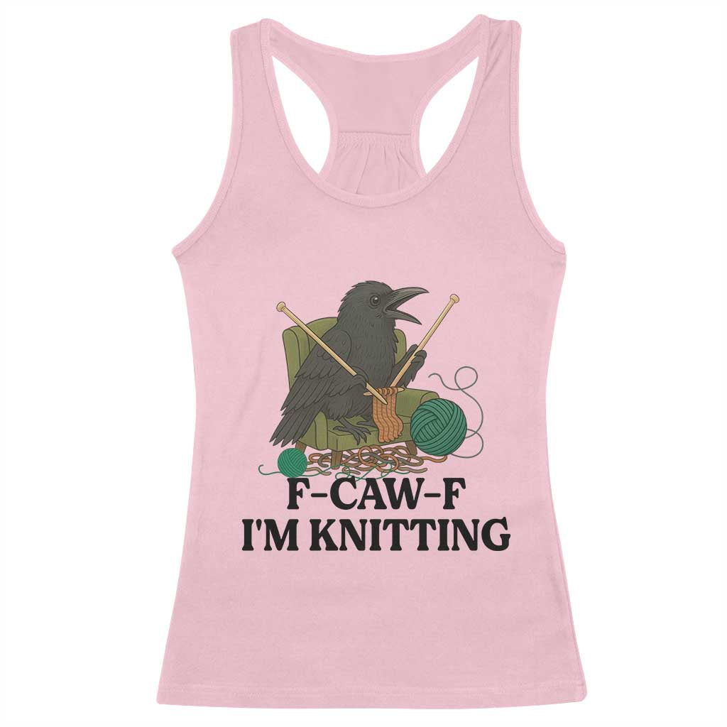 Raven F Caw F I Am Knitting Racerback Tank Top Funny Knitter Gift - Wonder Print Shop